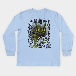 May The Forest Be With You Kids Long Sleeve T-Shirt